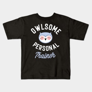 Owlsome Personal Trainer Pun - Funny Gift Idea Kids T-Shirt